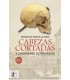 Cabezas Cortadas y Cadáveres Ultrajados