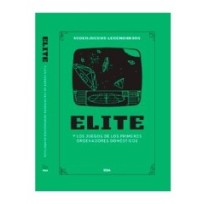 Elite. Y los juegos de los primeros ordenadores domésticos -- Pre-pedido --